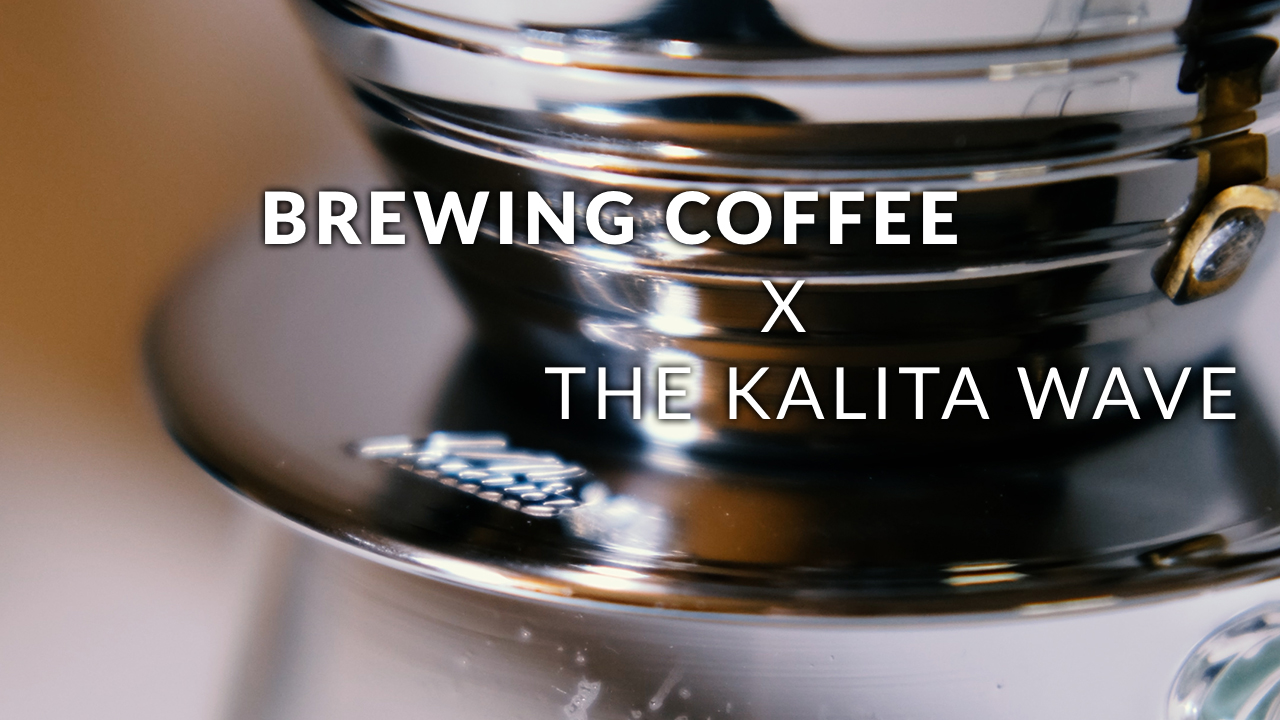 Brewing Coffee x the Kalita Wave